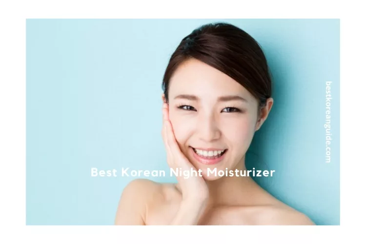 Top 10 Best Korean Night Moisturizer