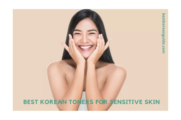 TOP 10 BEST KOREAN TONERS FOR SENSITIVE SKIN